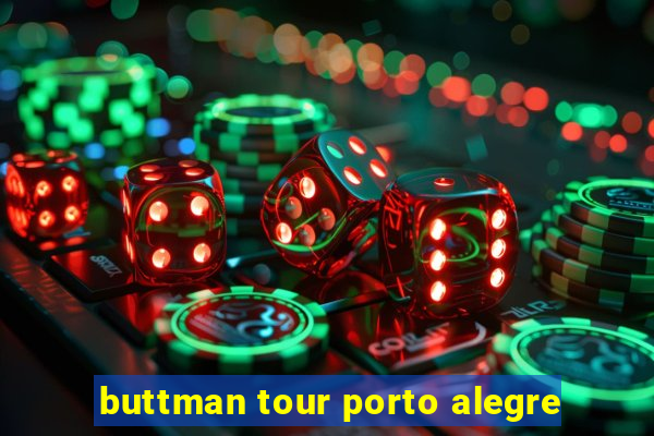 buttman tour porto alegre